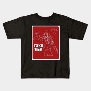 Take This! Kids T-Shirt